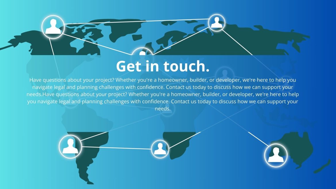 World map graphic with user icons connected by lines and the text “Get in touch” inviting project inquiries from homeowners and developers.